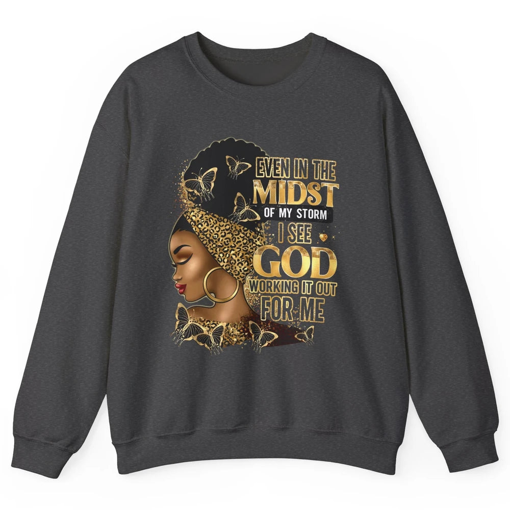 Black Girl Even In The Midst Of Storm I See God Religious Unisex Crewneck Sweatshirt