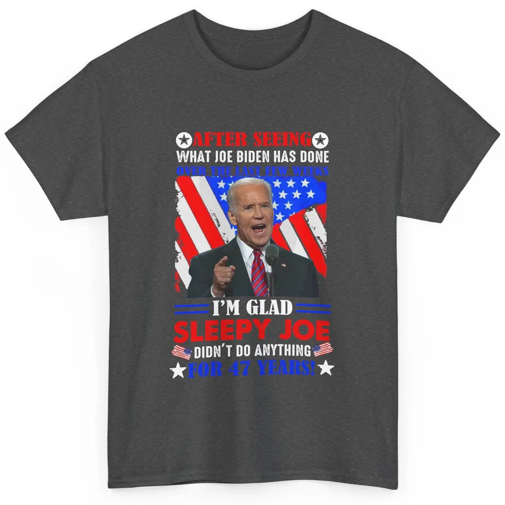 US Flag Joe Biden Didn't Do Anything 47 Years Anti Liberals Classic Unisex T-Shirt