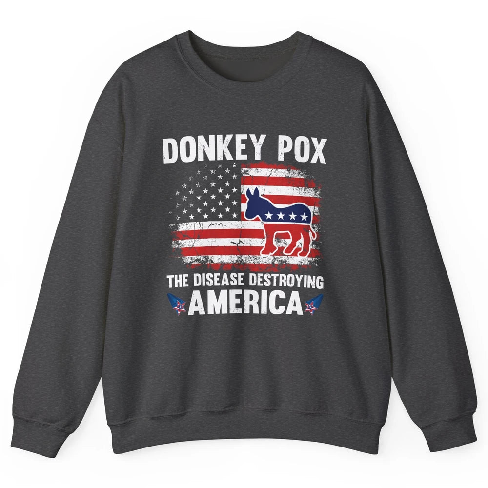 US Flag Donkey Pox The Disease Destroying America Democratic Unisex Crewneck Sweatshirt