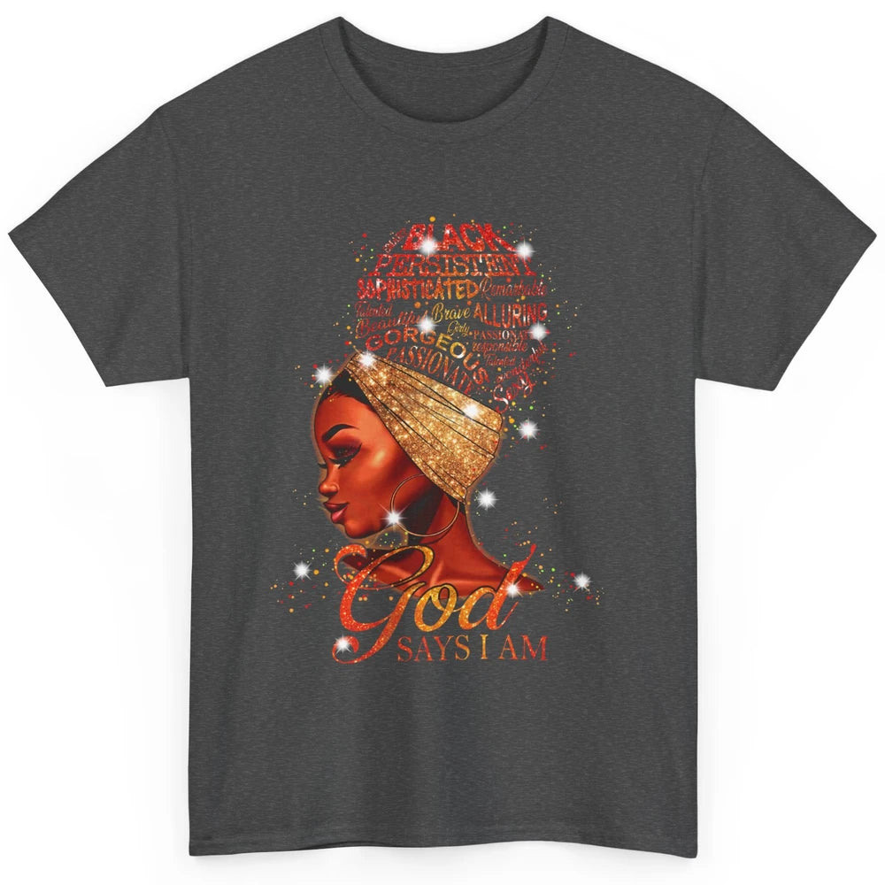 Black Woman God Say I Am African American Lady Black Melanin Classic Unisex T-Shirt