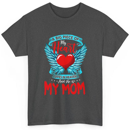 A Big Piece Of My Heart Mom In Heaven Angel Wings Guardian Classic Unisex T-Shirt