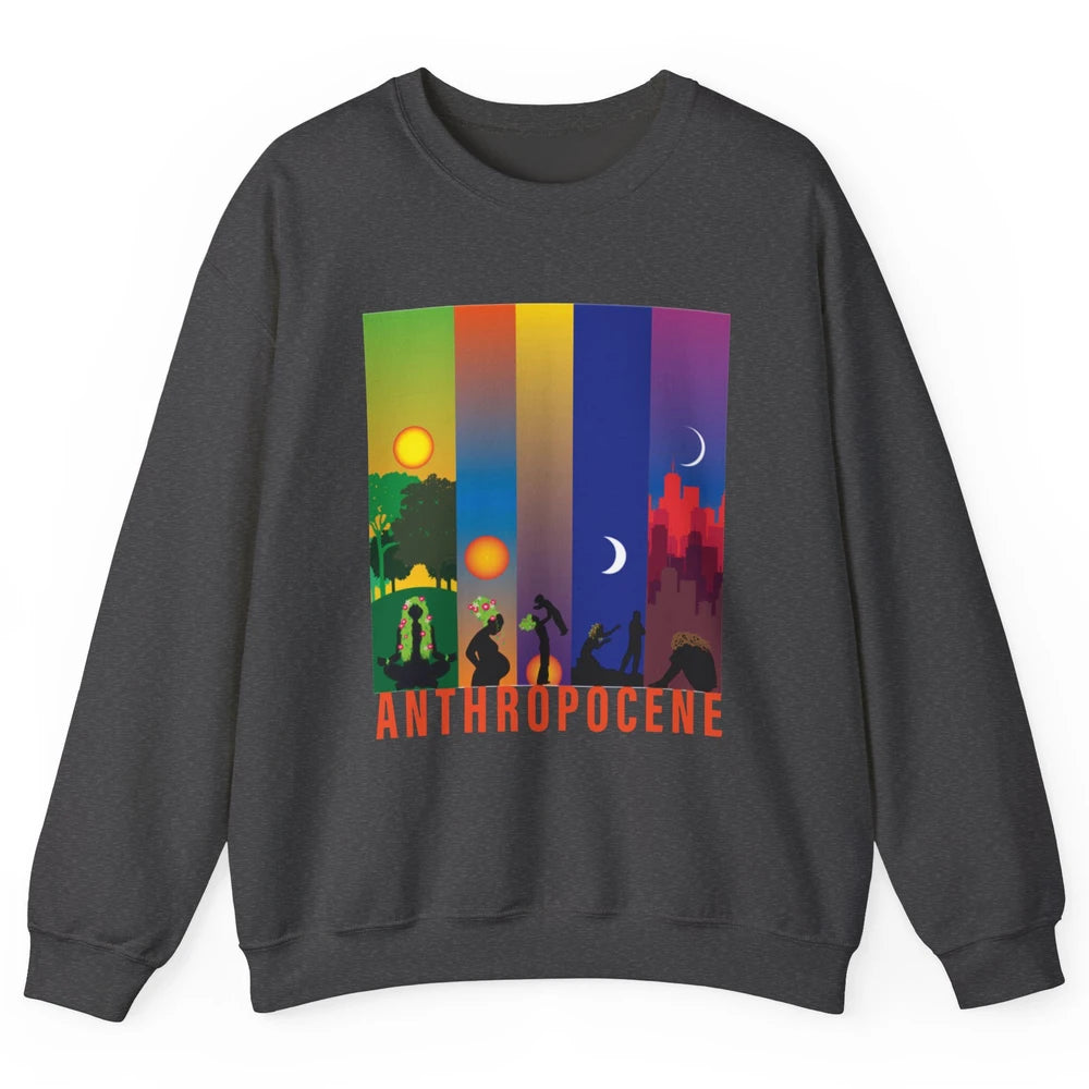 Anthropocene Mother Earth Evolution Earth Day Awareness Unisex Crewneck Sweatshirt