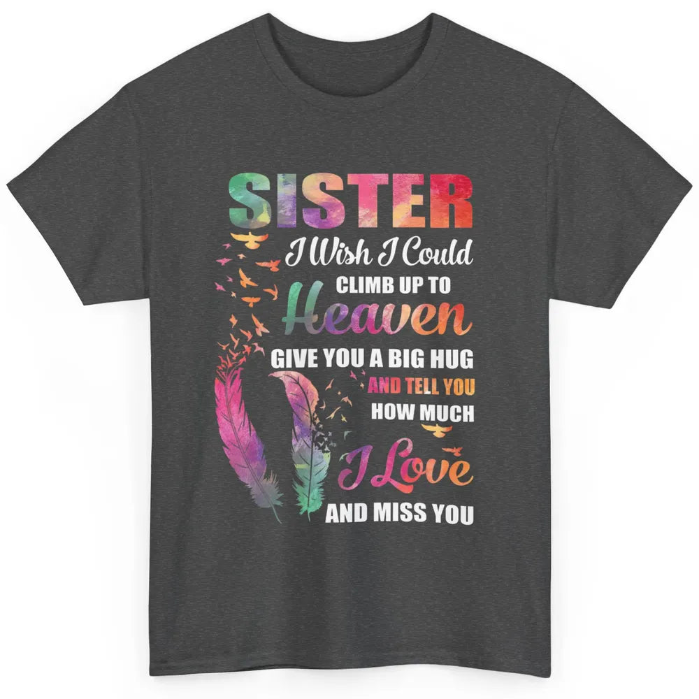 Wish Climb Up To Heaven Hug My Sister In Heaven Butterfly Classic Unisex T-Shirt