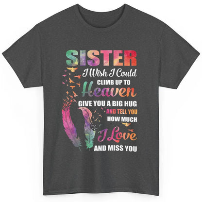 Wish Climb Up To Heaven Hug My Sister In Heaven Butterfly Classic Unisex T-Shirt