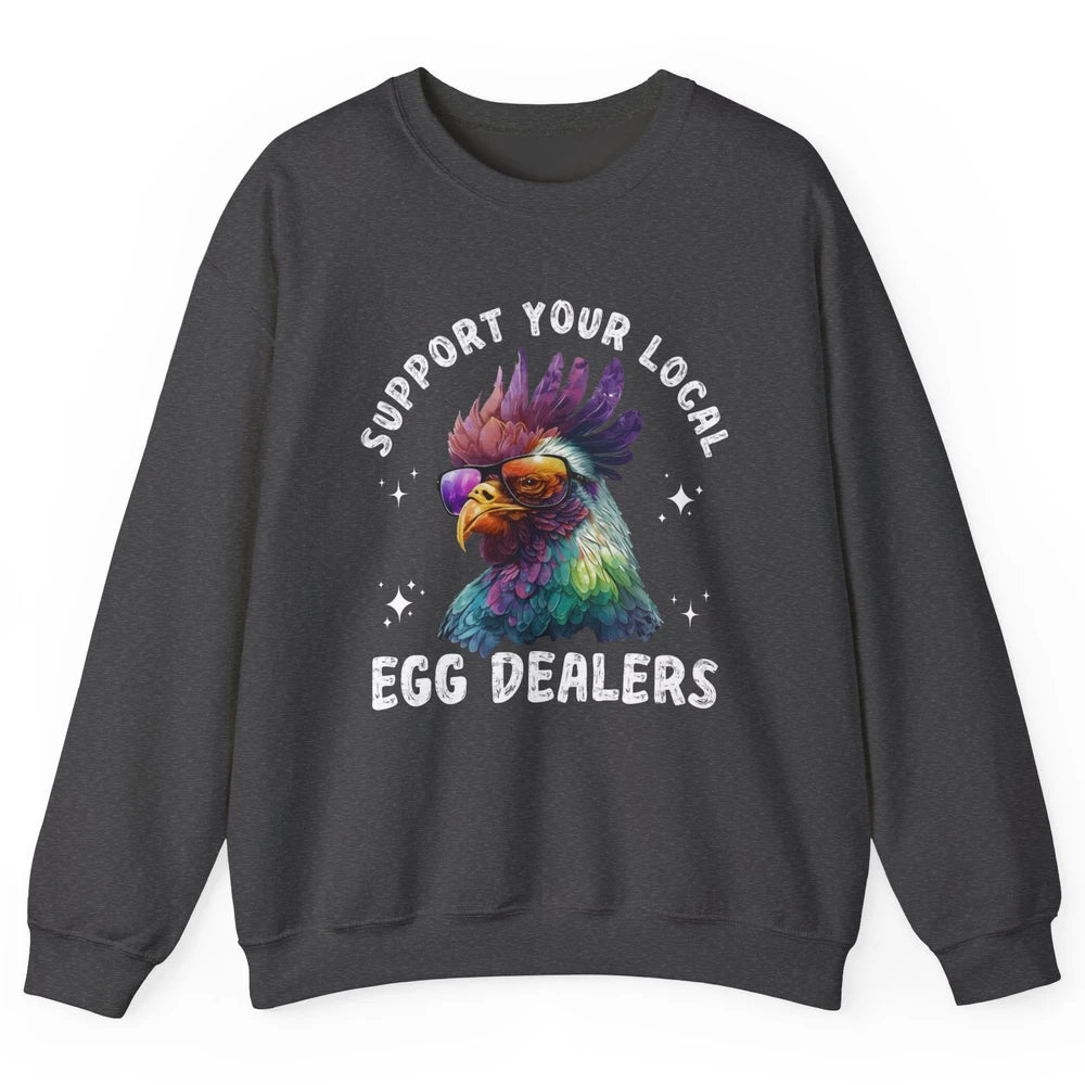 Support Local Egg Dealer Chicken Rooster Farm Animal Farmer Unisex Crewneck Sweatshirt