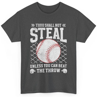 Thou Shall Not Steal Unless You Can Beat Softball Baseball Classic Unisex T-Shirt