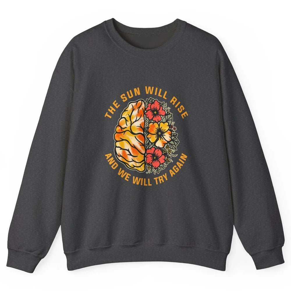 Sun Will Rise Floral Brain Therapist Mental Health Matters Unisex Crewneck Sweatshirt