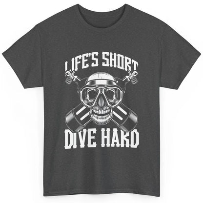 Dive Hard Skull Scuba Diver Underwater Diving Men Deep Sea Classic Unisex T-Shirt