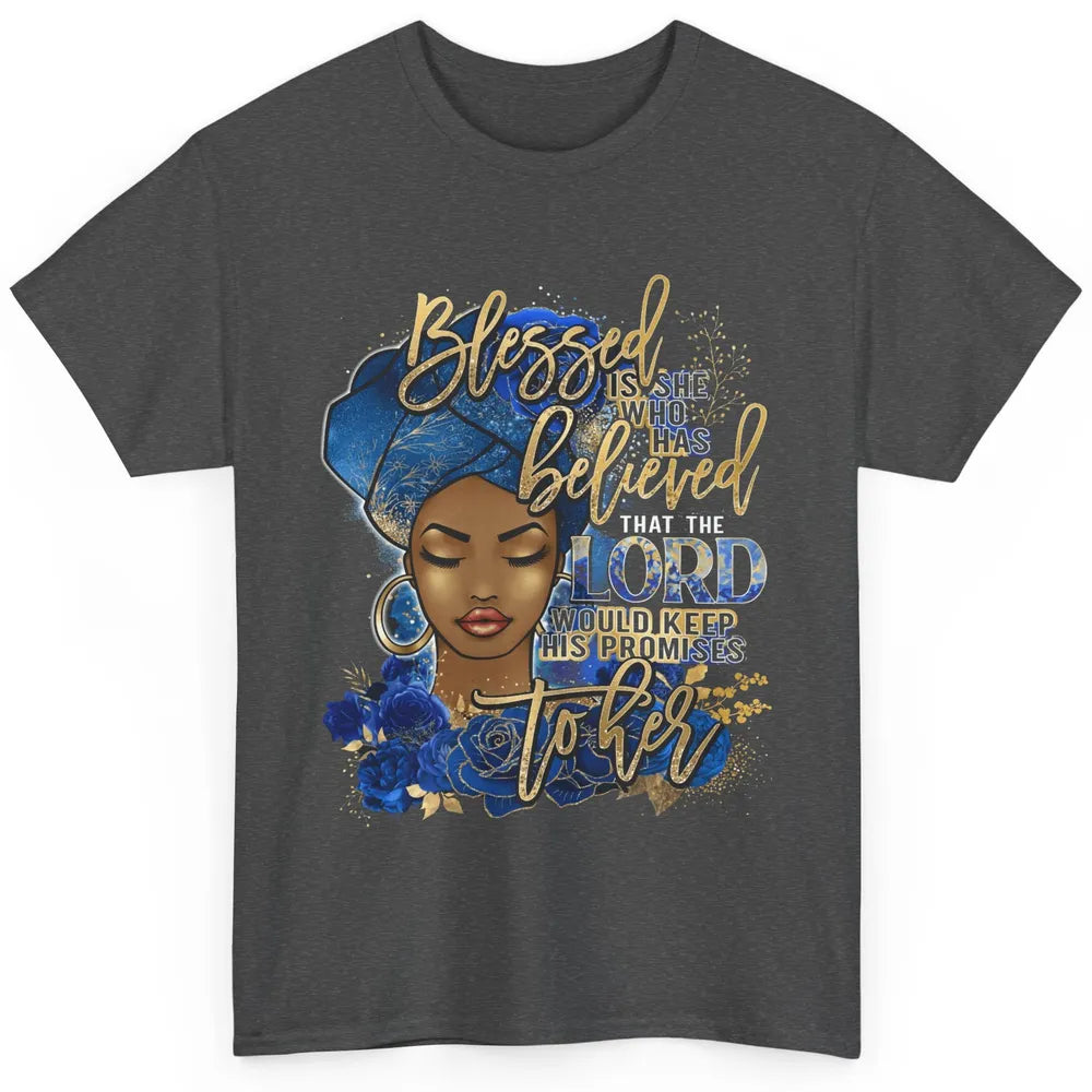 Black Woman Blessed Is She Who Believed God Christian Classic Unisex T-Shirt