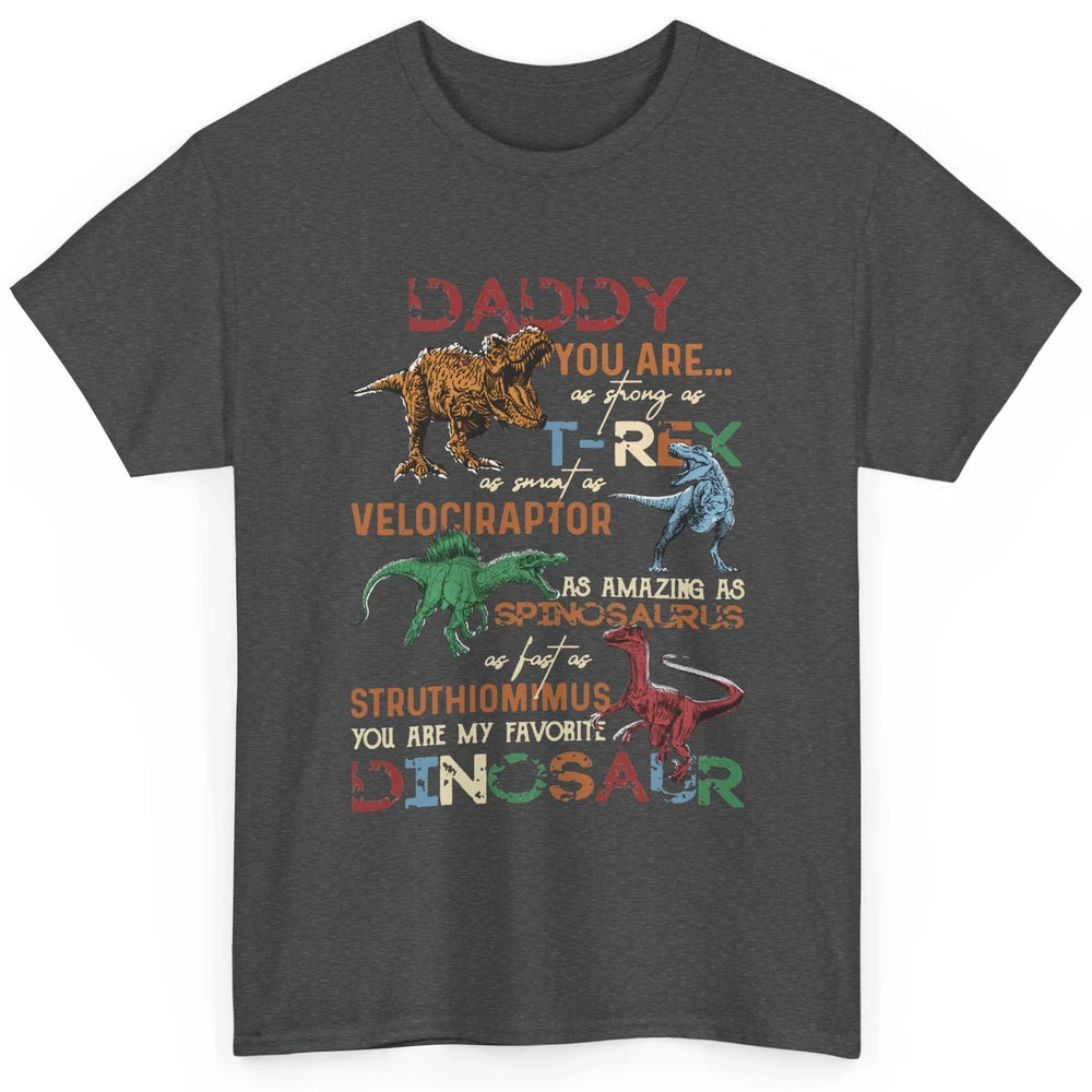 Dinosaur Daddy You Are As Strong As T-Rex Daddysaurus Gift Classic Unisex T-Shirt