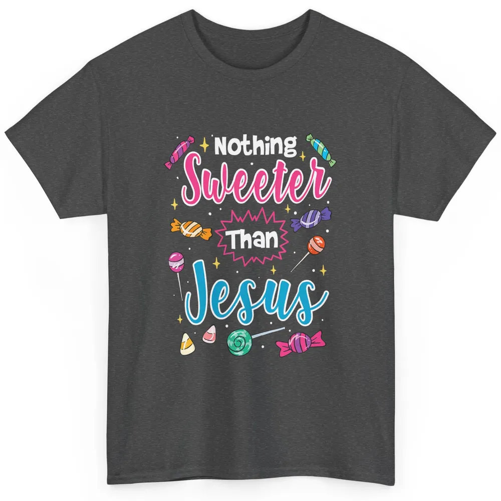 Cute Nothing Sweeter Than Jesus Christian Faith Candy God Classic Unisex T-Shirt