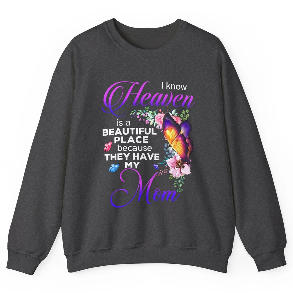 Butterfly Heaven's Beautiful They Have My Mom Guardian Angel Unisex Crewneck Sweatshirt