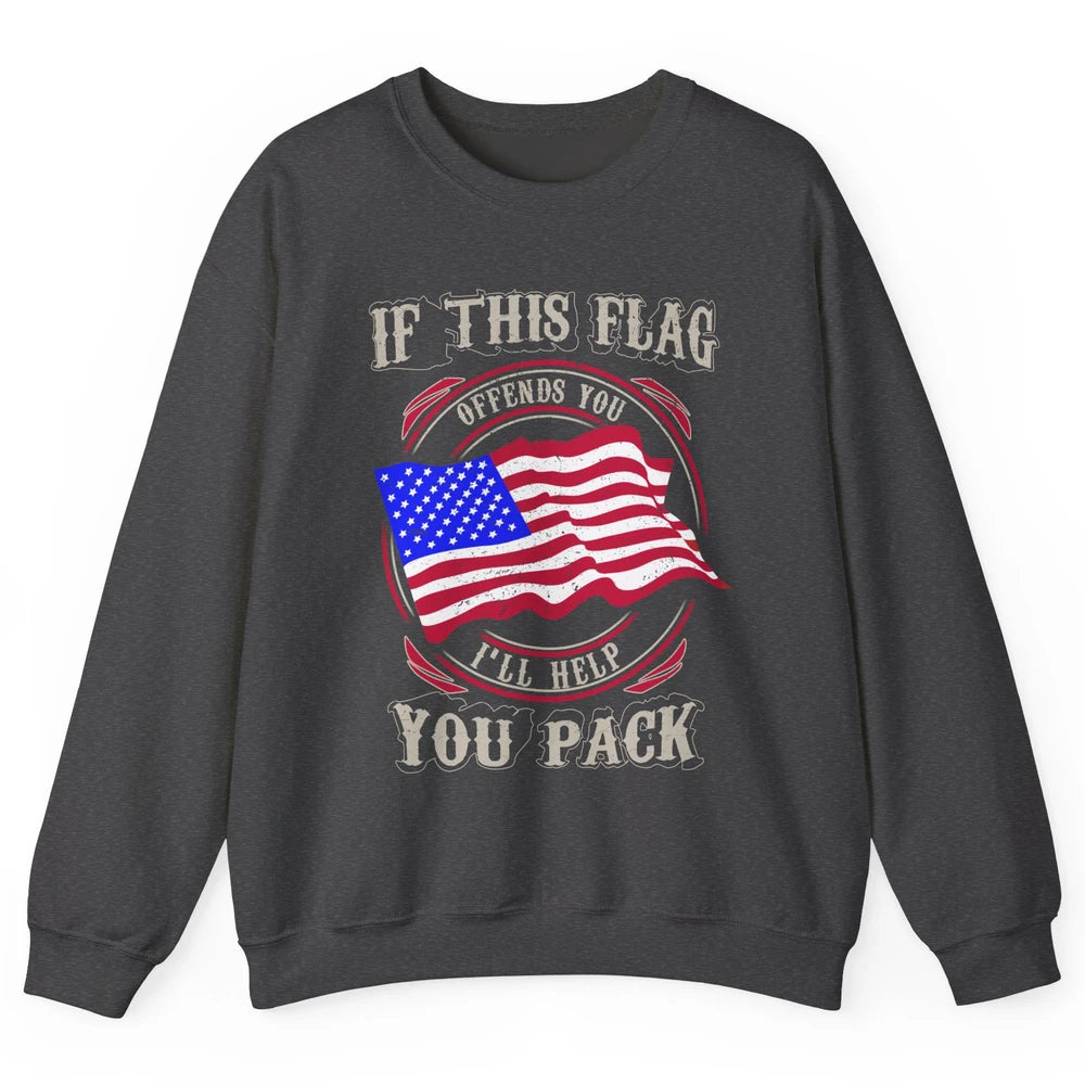 Retro US Flag If This Offends You I'll Help Pack Veteran Day Unisex Crewneck Sweatshirt