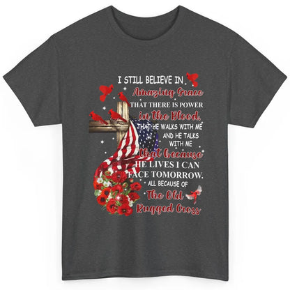 Cardinals US Flag I Still Believe In Amazing Grace Christian Classic Unisex T-Shirt