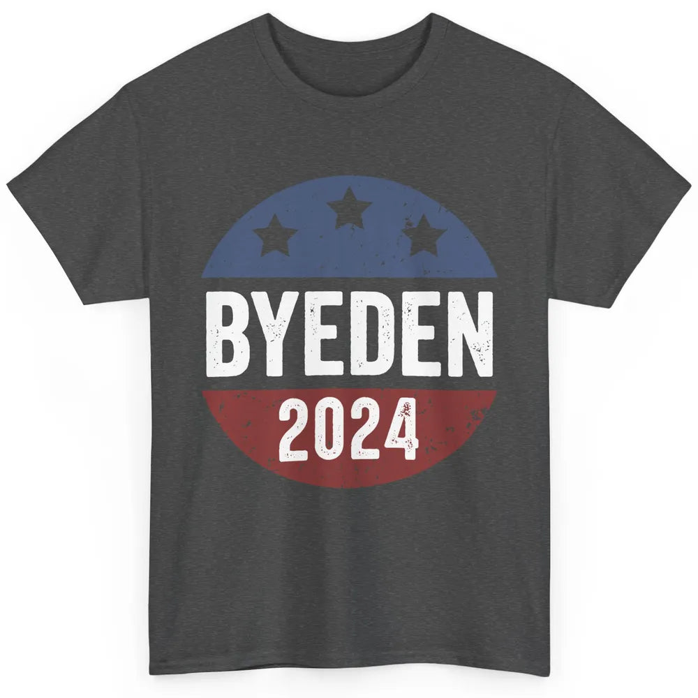 Bye Den 2024 Byeden Button Funny Anti Joe Biden Vote Trump Classic Unisex T-Shirt