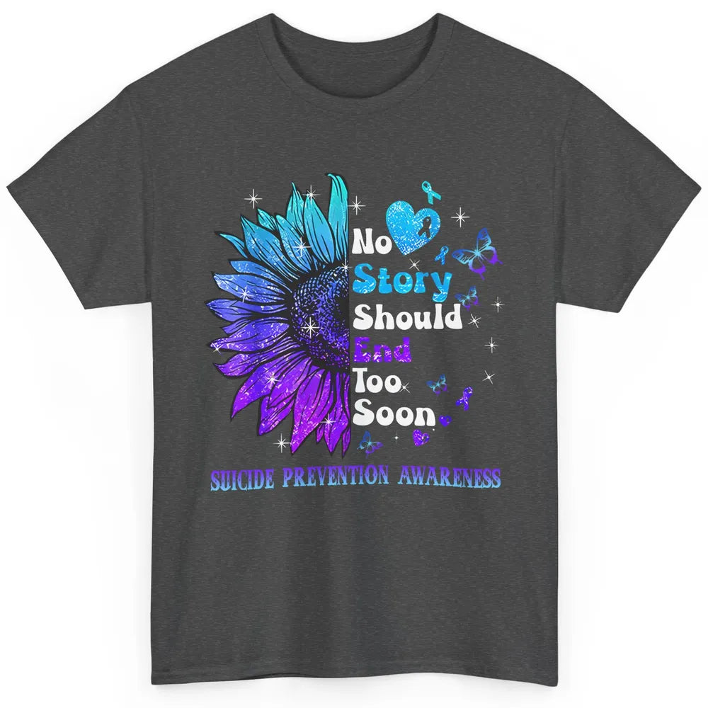 Suicide Prevention Sunflower No Story Should End Too Soon Classic Unisex T-Shirt