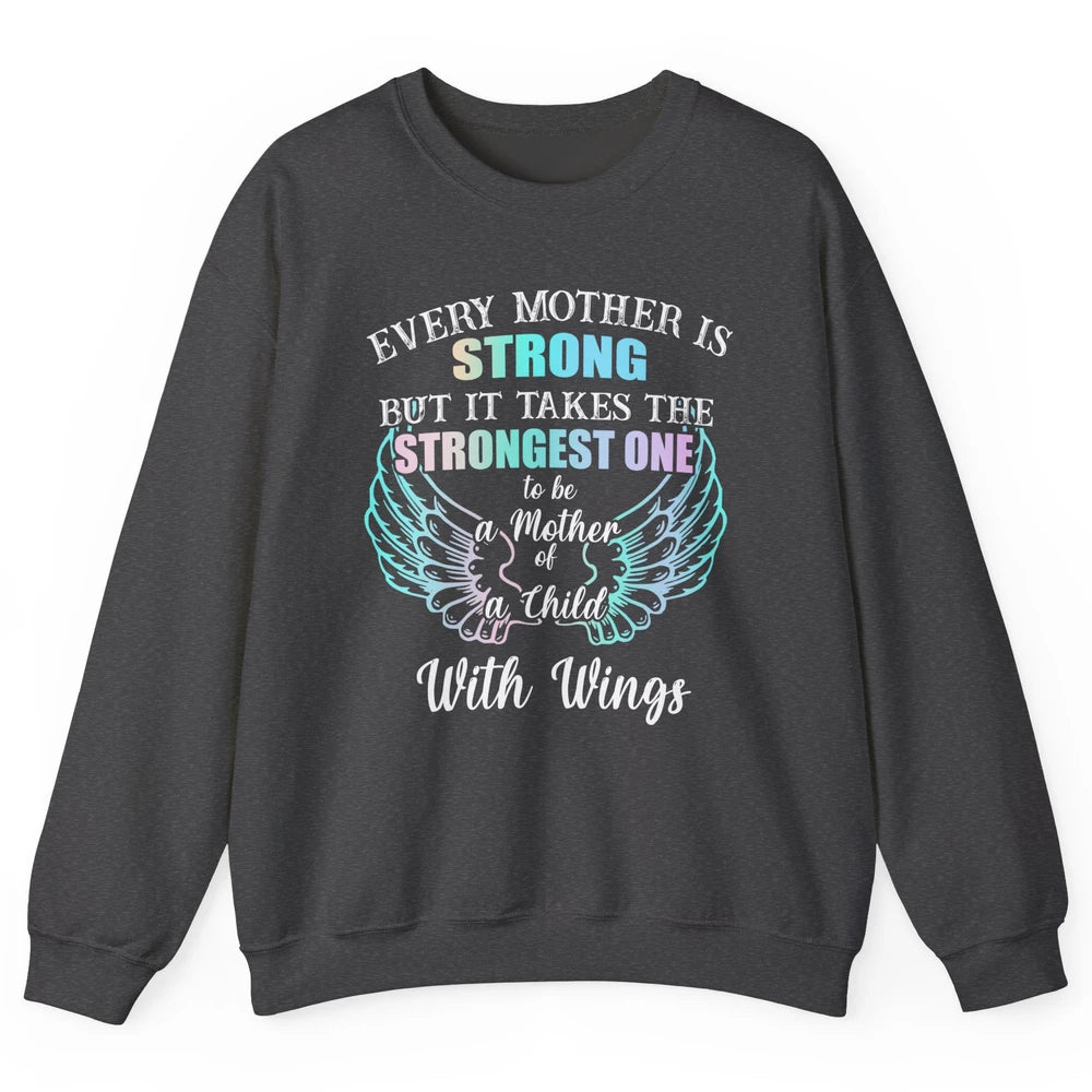 Strongest One To Be Mother Of Child With Angel Wings Heaven Unisex Crewneck Sweatshirt