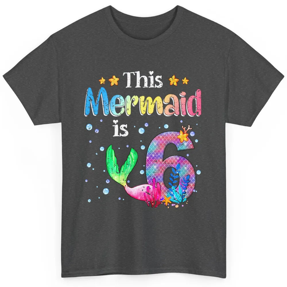 This Mermaid Is 6 Years Old 6th Birthday Boy Girl Gift Classic Unisex T-Shirt