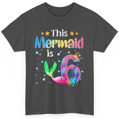 This Mermaid Is 6 Years Old 6th Birthday Boy Girl Gift Classic Unisex T-Shirt