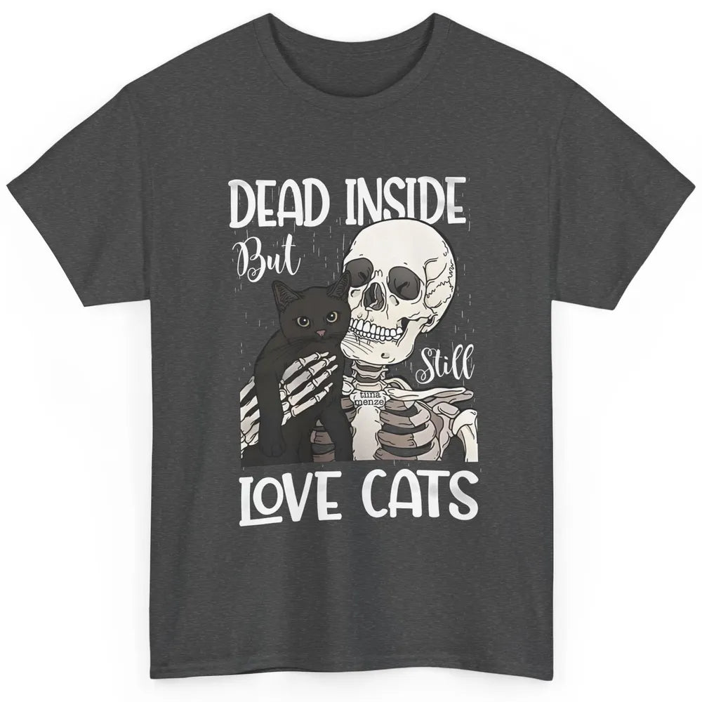 Dead Inside But Still Love Black Cat Funny Skeleton Lovers Classic Unisex T-Shirt