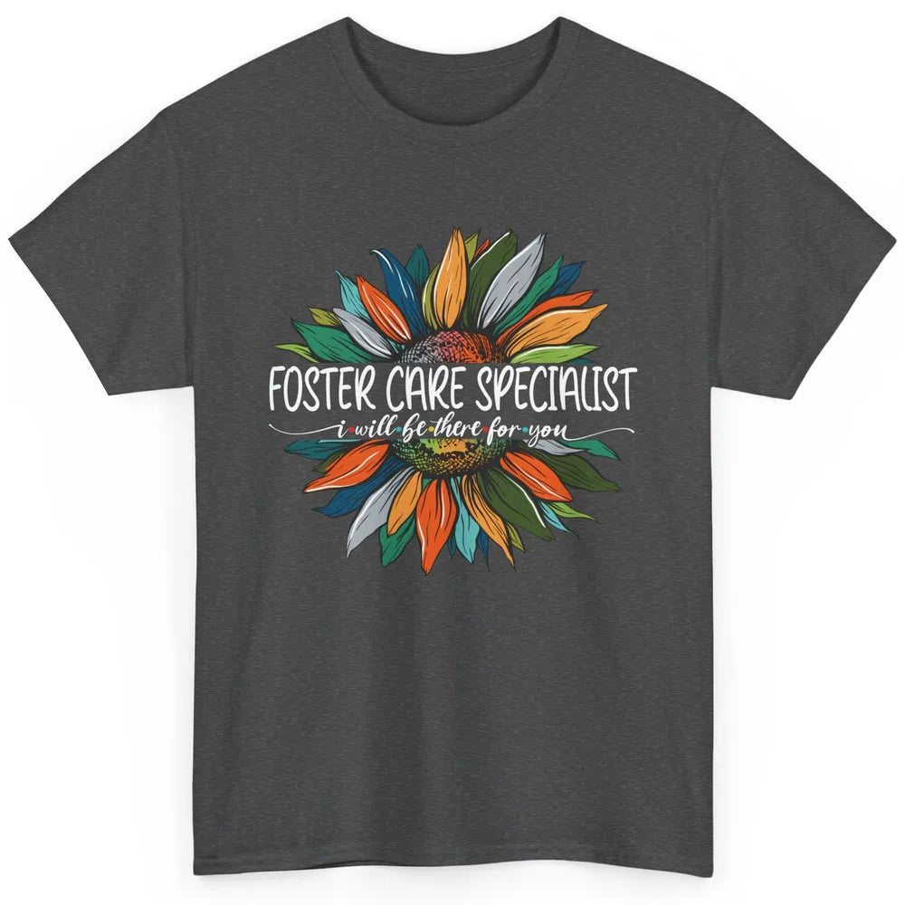 Foster Care Specialist Be There For You Awareness Sunflower Classic Unisex T-Shirt