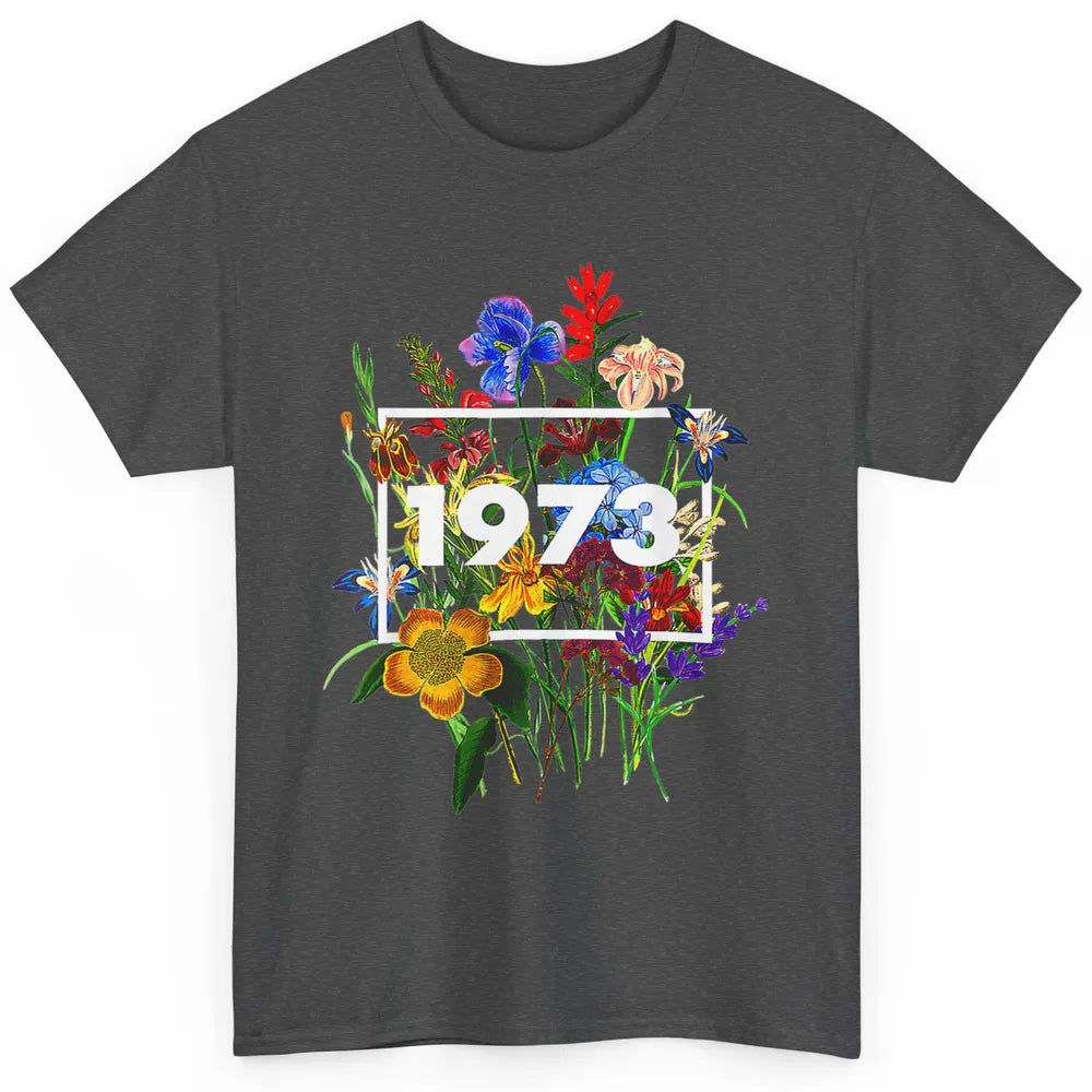 Wildflower Pro Choice 1973 Women Feminism Floral Body Rights Classic Unisex T-Shirt