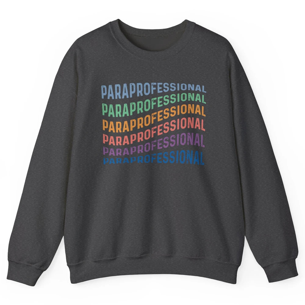 Vintage Para Life Paraprofessional Teacher Appreciation Gift Unisex Crewneck Sweatshirt