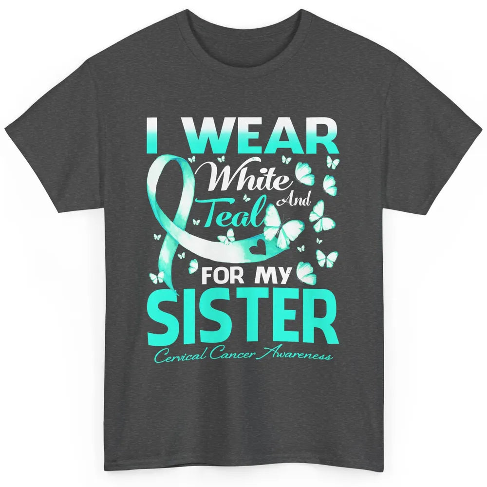 Wear White And Teal For Sister Warrior Cervical Cancer Month Classic Unisex T-Shirt