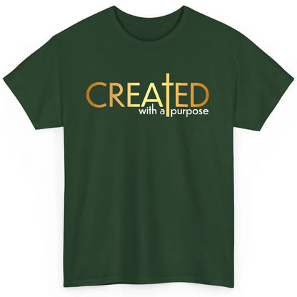 Christian Created With A Purpose Religious Inspirational Classic Unisex T-Shirt