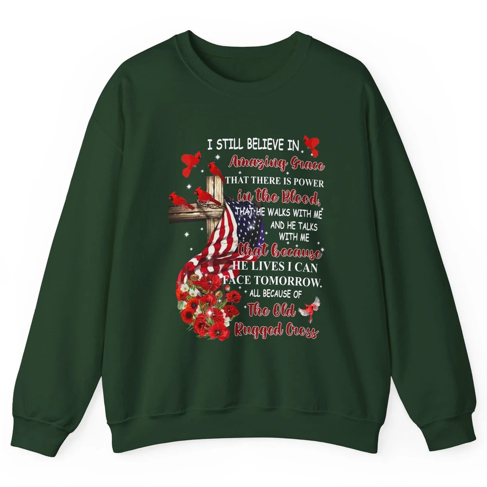 Cardinals US Flag I Still Believe In Amazing Grace Christian Unisex Crewneck Sweatshirt