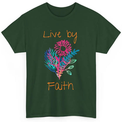 Flowers Christian Live By Faith Bible Verse Religious Classic Unisex T-Shirt