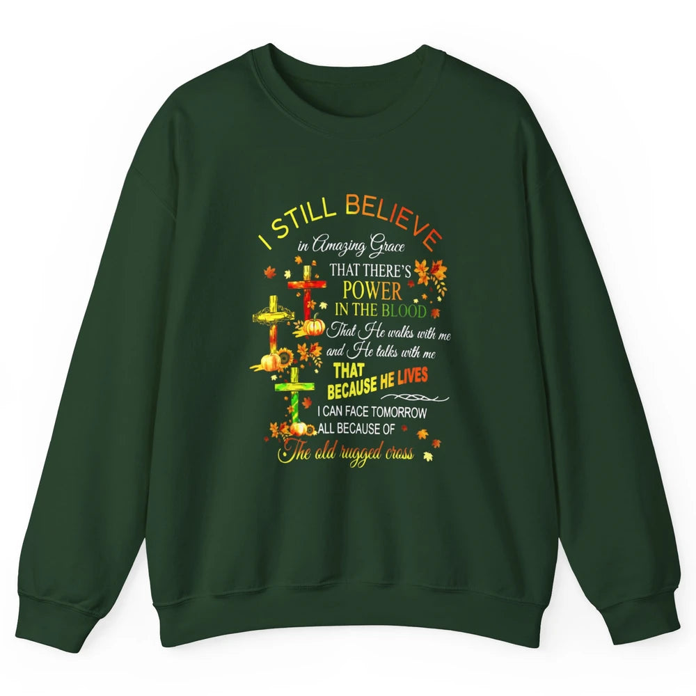 Autumn Fall Still Believe In Amazing Grace Cross Christian Unisex Crewneck Sweatshirt