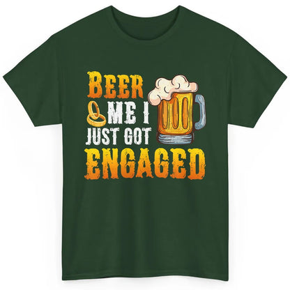 Funny Beer Me Just Got Engaged Engagement Newly Married Pun Classic Unisex T-Shirt