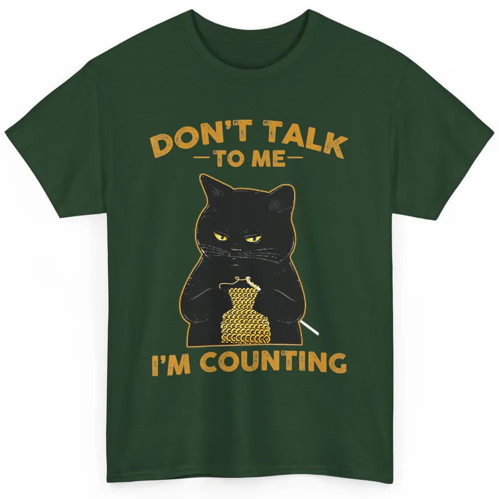 Funny Black Cat Knits Dont Talk Im Counting Crochet Knitting Classic Unisex T-Shirt