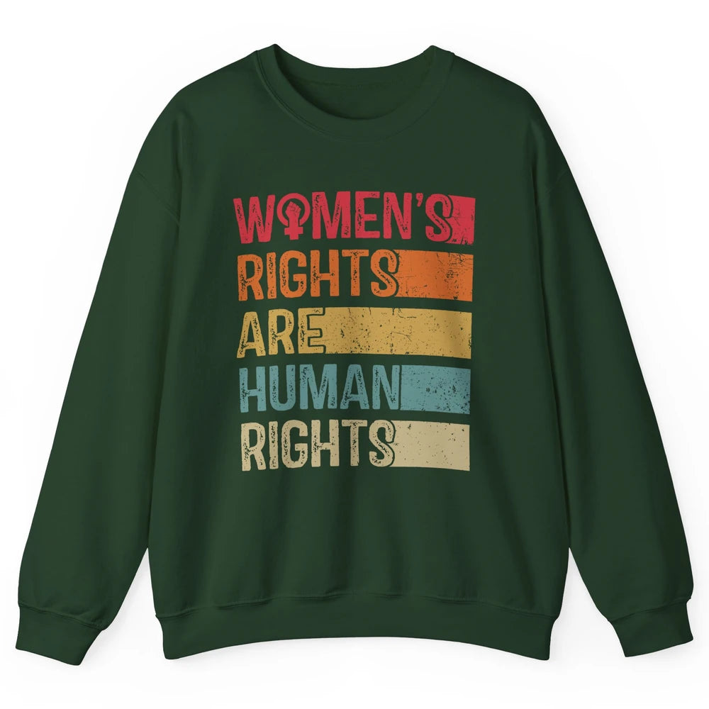 Women's Rights Are Human Rights Women Reproductive Feminist Unisex Crewneck Sweatshirt