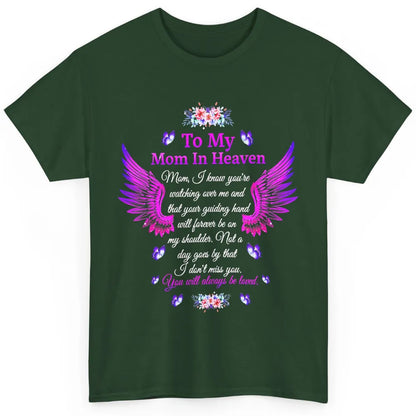 To My Mom In Heaven You Will Always Be Loved Angel Wings Classic Unisex T-Shirt