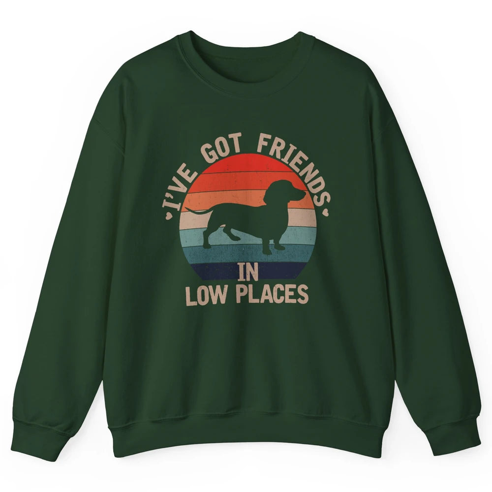 Vintage Funny Dachshund I've Got Friends In Low Places Unisex Crewneck Sweatshirt