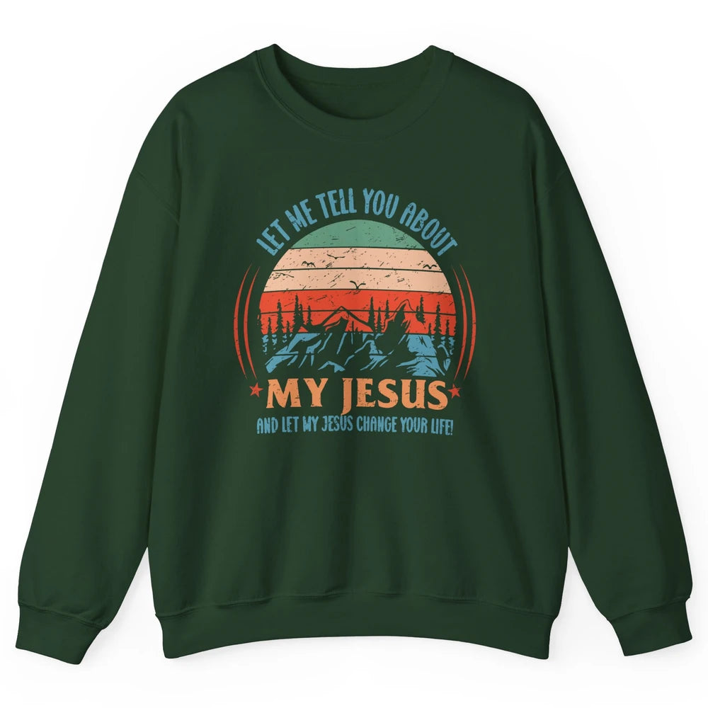 Vintage Let Me Tell You About My Jesus Christian Western Unisex Crewneck Sweatshirt