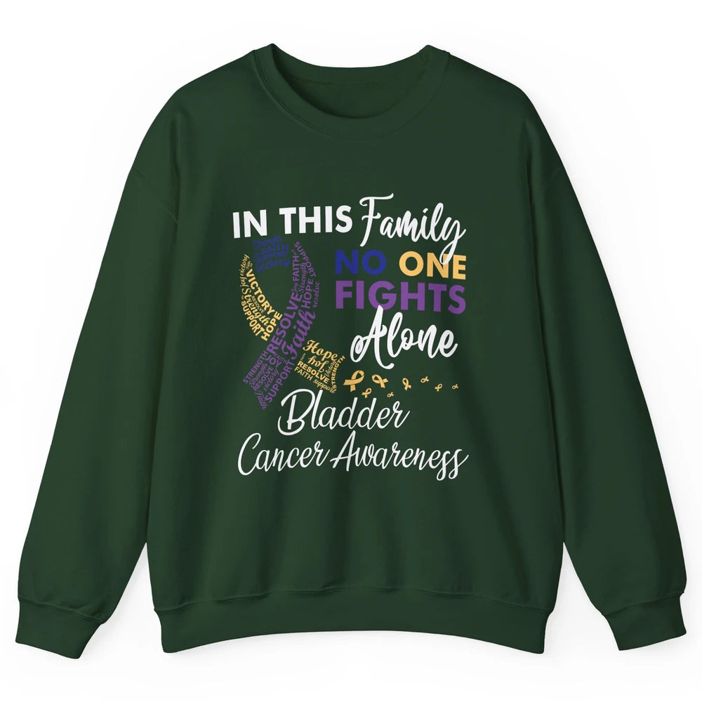 Bladder Cancer Awareness In This Family No One Fight Alone Unisex Crewneck Sweatshirt