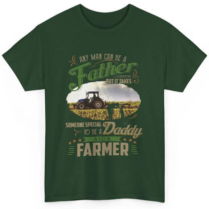 Farmer Dad Any Man Can Be A Father Farming Dad Fathers Day Classic Unisex T-Shirt