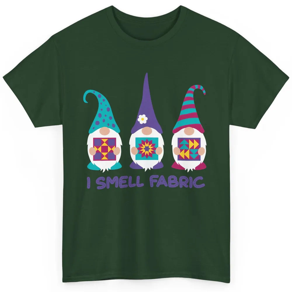 Three Gnomes Quilting I Smell Fabric Sewing Gnomes Quilter Classic Unisex T-Shirt