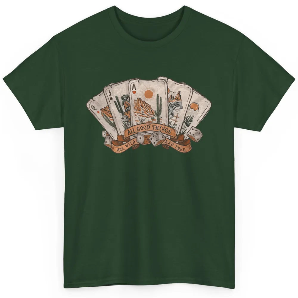 All Good Thing Wild Free Poker Card Western Country Retro Classic Unisex T-Shirt