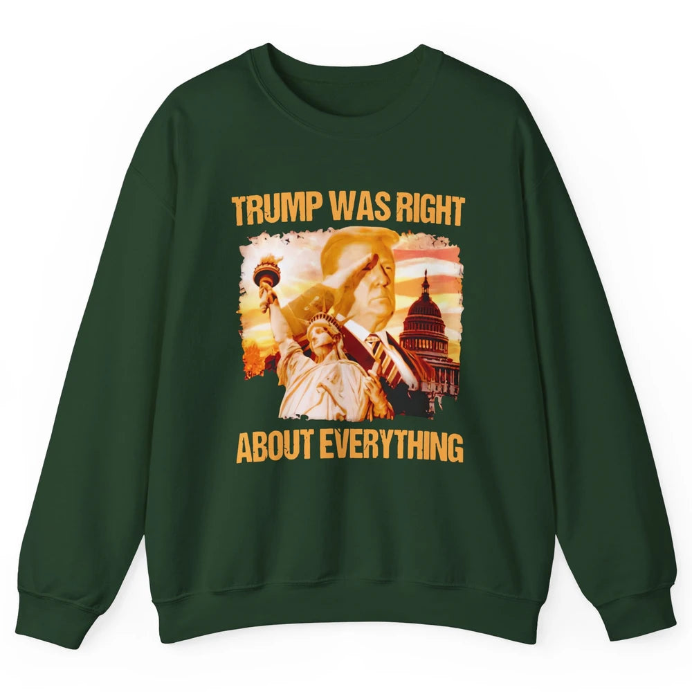 Trump Was Right About Everything Donald Trump President 2024 Unisex Crewneck Sweatshirt