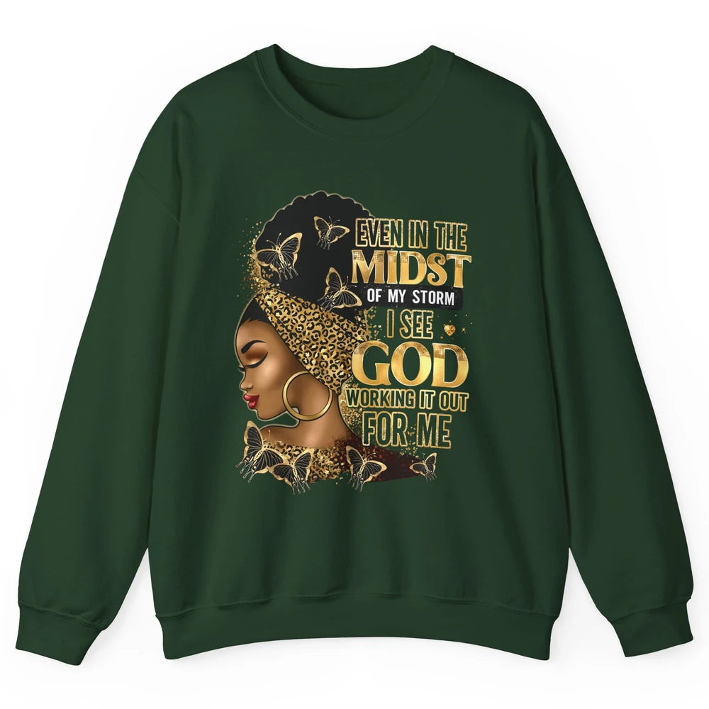 Black Girl Even In The Midst Of Storm I See God Religious Unisex Crewneck Sweatshirt