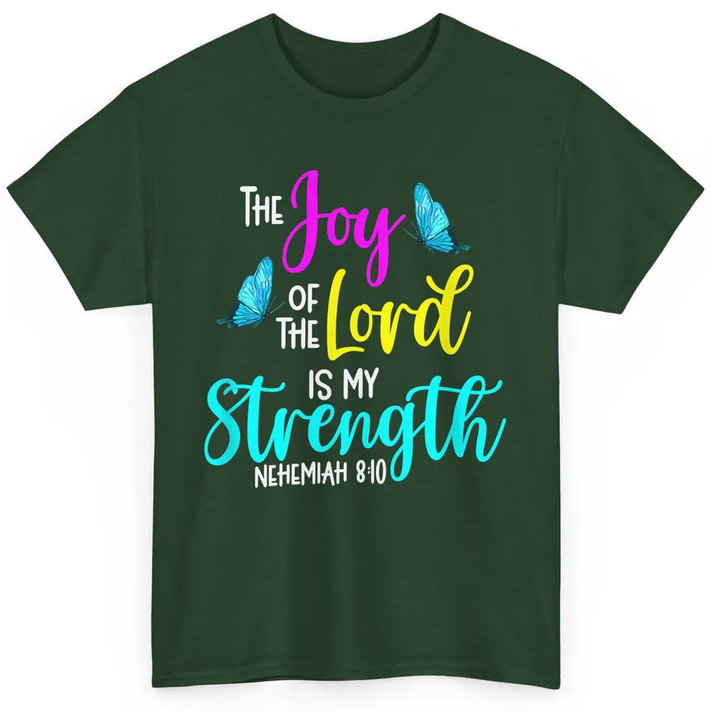 The Joy Of Lord My Strength Butterfly Bible Jesus Christian Classic Unisex T-Shirt