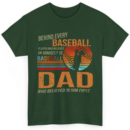 Behind Every Baseball Player Is A Dad Who Believed In Him Classic Unisex T-Shirt