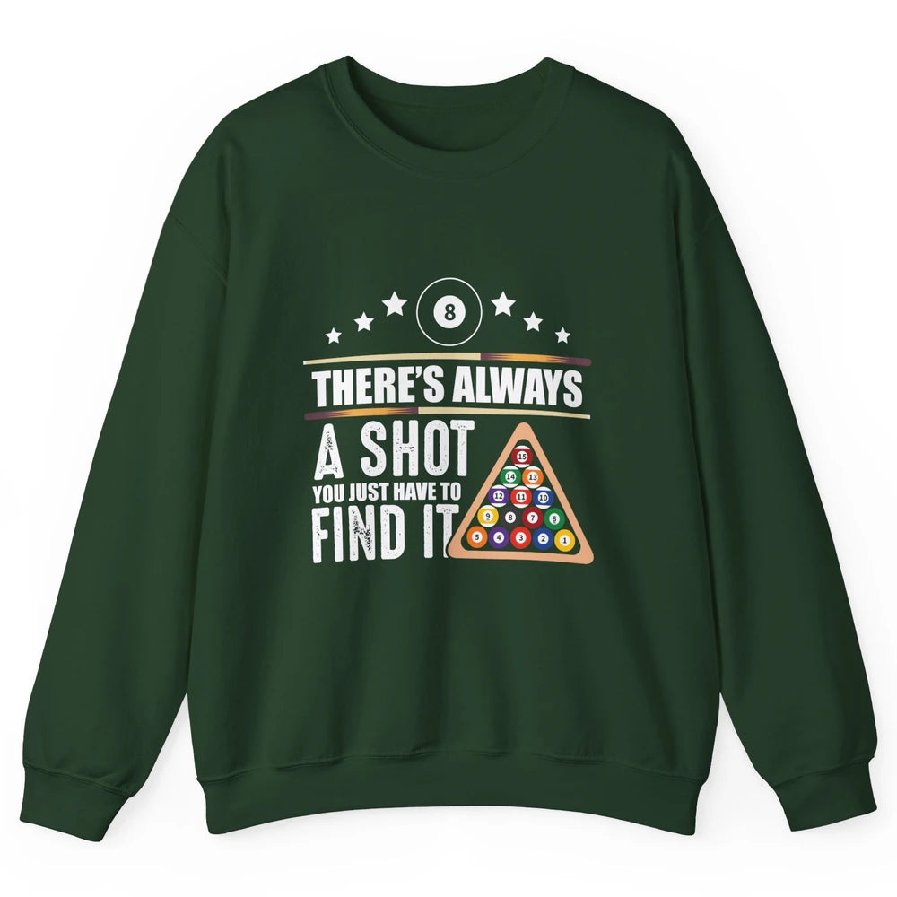 Always A Shot To Find Funny Table Pool Player Eight Balls Unisex Crewneck Sweatshirt