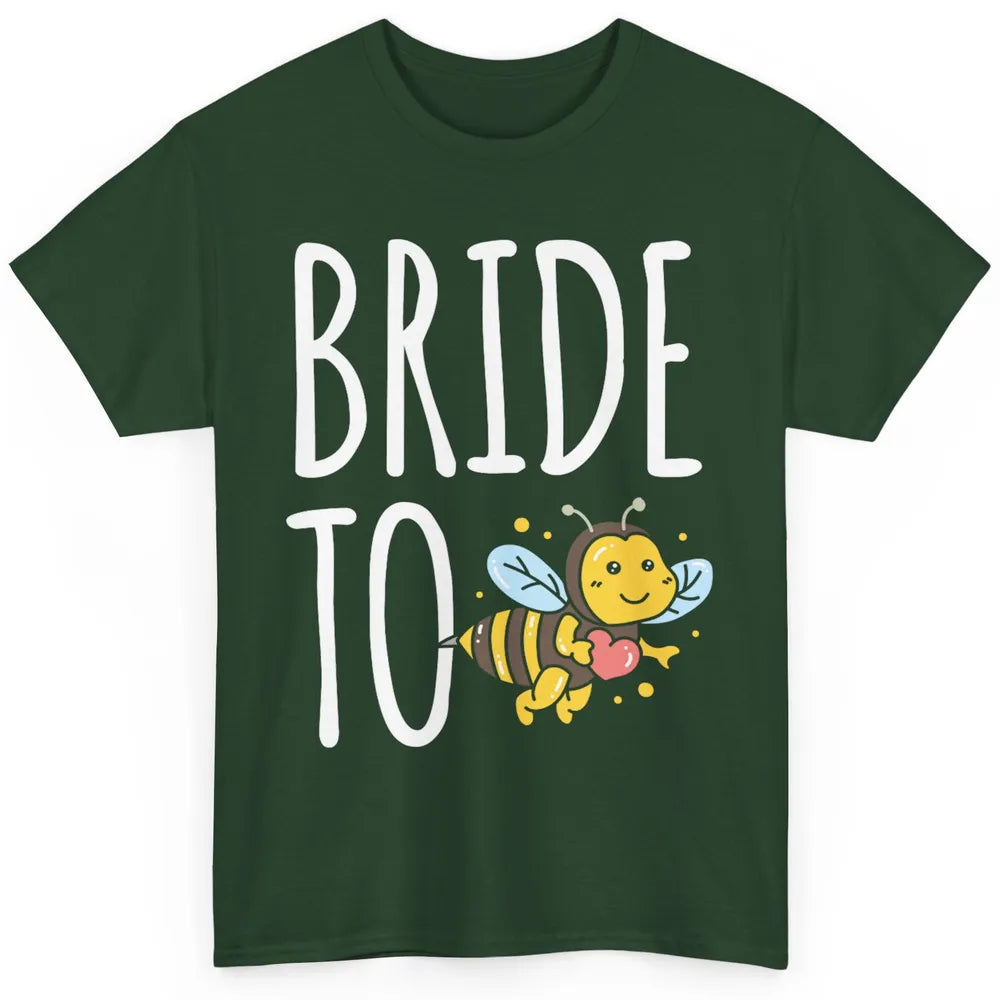 Bride To Bee Funny Engagement Future Wife Bachelor Party Mrs Classic Unisex T-Shirt