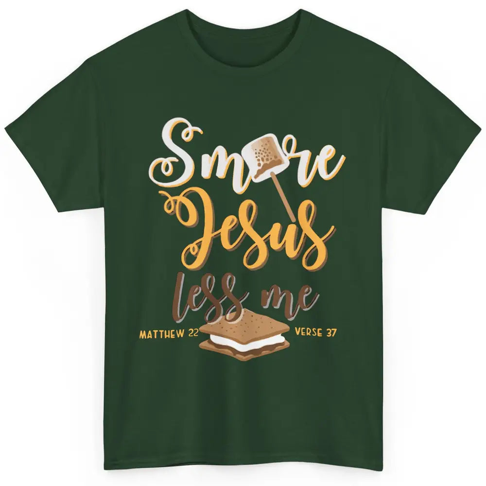 Smore Jesus Less Me Christian Pun Camping Camper Religion Classic Unisex T-Shirt