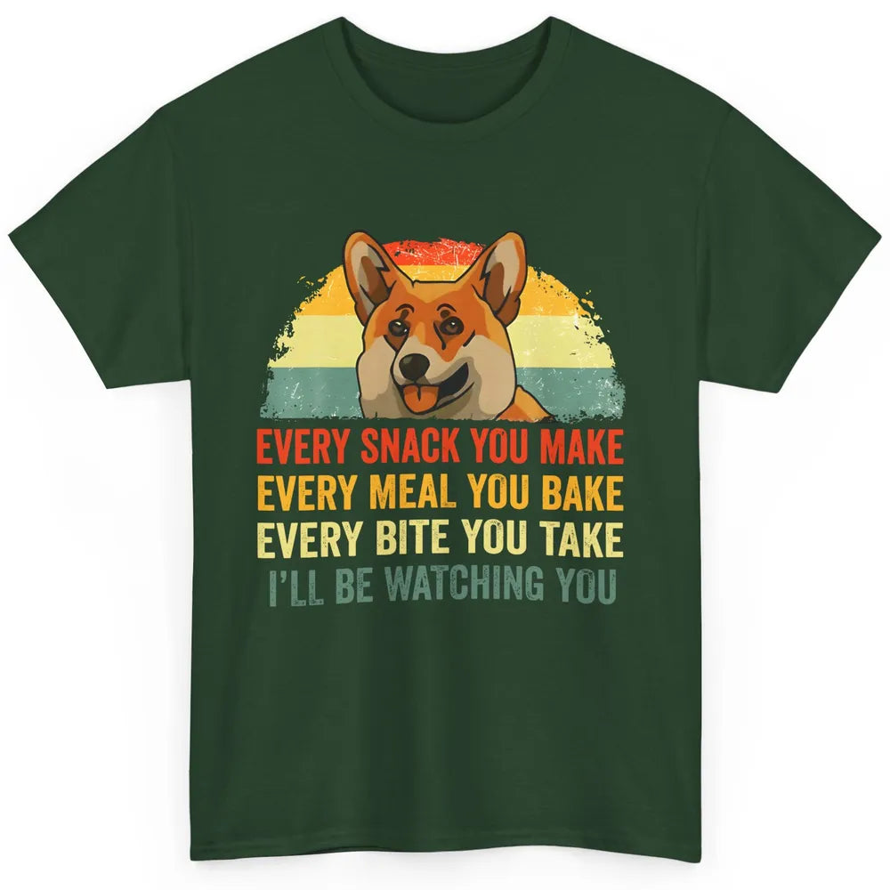 Corgi Every Snack You Make I'll Be Watching Corgi Dog Lovers Classic Unisex T-Shirt